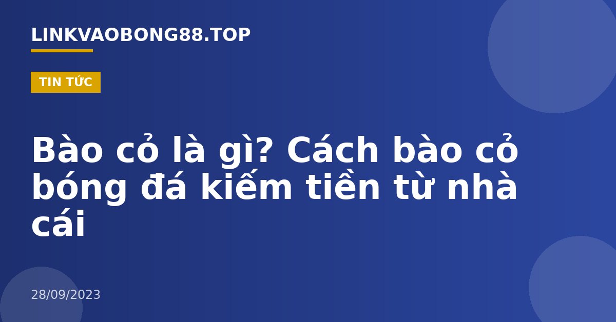 Bào cỏ là gì? Cách bào cỏ bóng đá kiếm tiền từ nhà cái