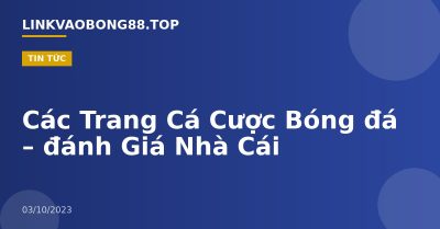 Các Trang Cá Cược Bóng đá – đánh Giá Nhà Cái