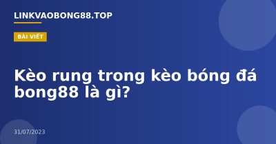 Kèo rung trong kèo bóng đá bong88 là gì?