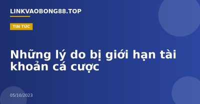 Những lý do bị giới hạn tài khoản cá cược